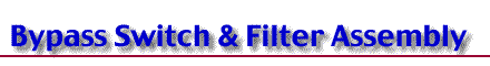 Bypass Switch & Filter Assembly